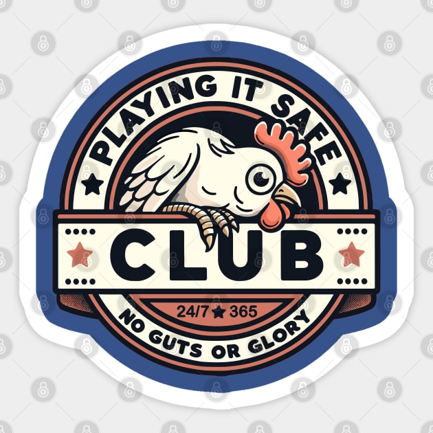 Playing it Safe Club. No Guts Or Glory. Funny Chicken. Sticker by Nerd_art